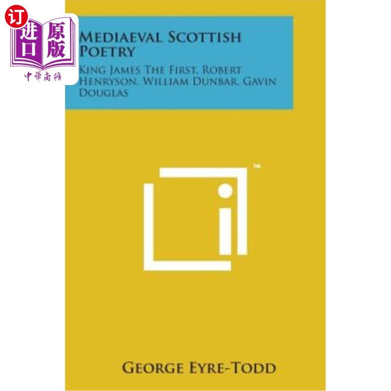 海外直订Mediaeval Scottish Poetry: King James the First, Robert Henryson, William Dunbar 中世纪苏格兰诗歌：詹姆斯一