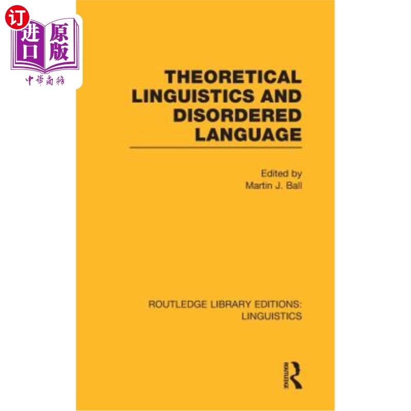 海外直订Theoretical Linguistics and Disordered Language (Rle Linguistics B: Grammar) 理论语言学与无序语言(Rle Ling