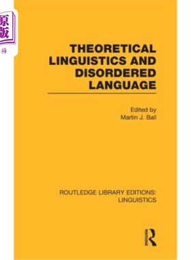 海外直订Theoretical Linguistics and Disordered Language (Rle Linguistics B: Grammar) 理论语言学与无序语言（Rle Ling