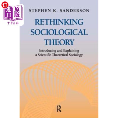 海外直订Rethinking Sociological Theory: Introducing and Explaining a Scientific Theoreti 重新思考社会学理论：科学理