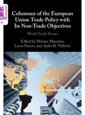 海外直订Coherence of the European Union Trade Policy wit... 欧盟贸易政策与其非贸易目标的一致性