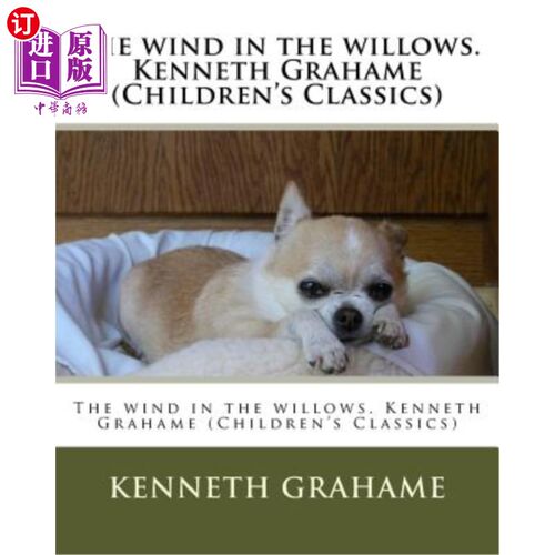 海外直订The wind in the willows. Kenneth Grahame (Children's Classics) 风吹过柳树。肯尼斯·格雷厄姆(儿童经典)