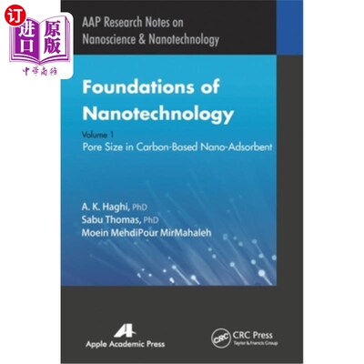 海外直订Foundations of Nanotechnology, Volume One: Pore Size in Carbon-Based Nano-Adsorb 纳米技术基础，第1卷:碳基纳