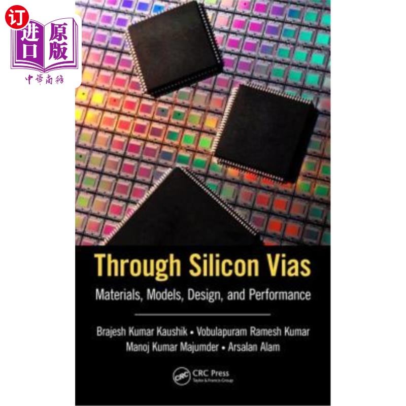海外直订Through Silicon Vias: Materials, Models, Design, and Performance 通过硅孔:材料，模型，设计和性能