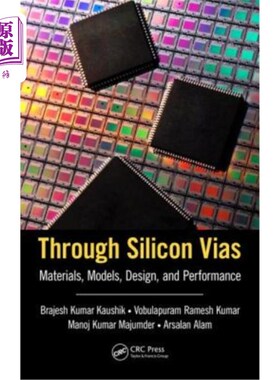 海外直订Through Silicon Vias: Materials, Models, Design, and Performance 通过硅孔:材料，模型，设计和性能