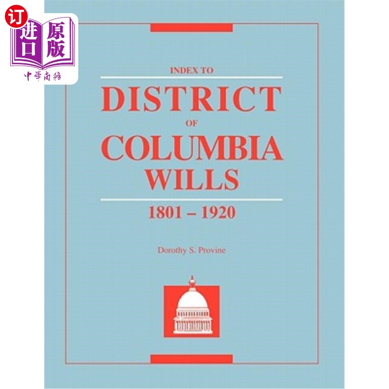 海外直订Index to District of Columbia Wills, 1801-1920哥伦比亚特区遗嘱索引，1801-1920年