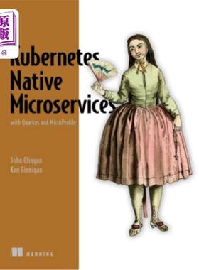 海外直订Kubernetes Native Microservices with Quarkus and Microprofile Kubernetes原生微服务与Quarkus和Microprofi