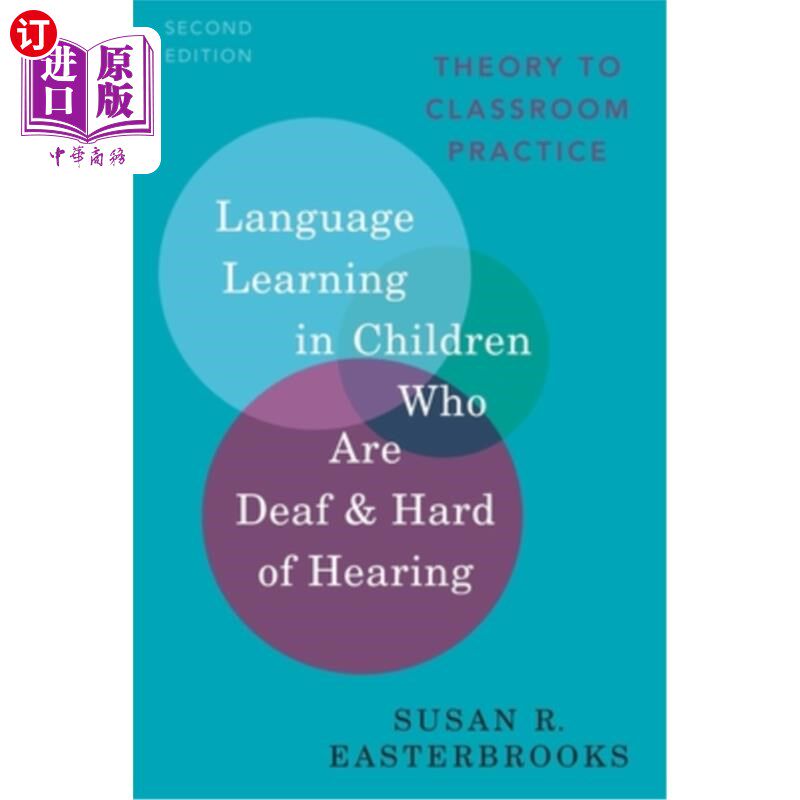 海外直订Language Learning in Children Who Are Deaf and Hard of Hearing: Theory to Classr 聋哑重听儿童的语言学习:从