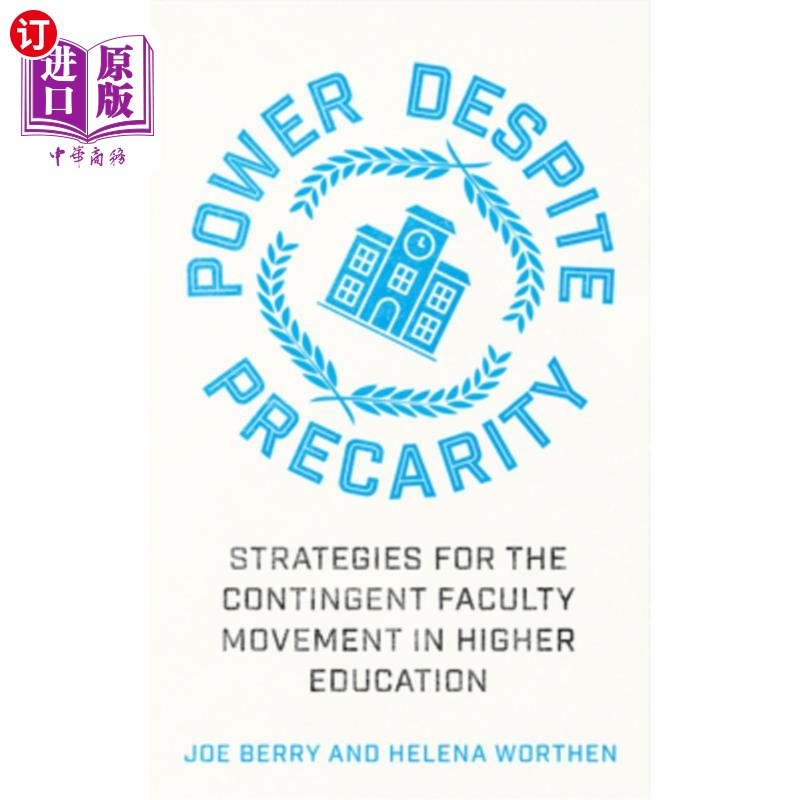 海外直订Power Despite Precarity: Strategies for the Contingent Faculty Movement in Highe 不稳定的权力:高等教育师资