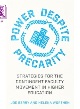 海外直订Power Despite Precarity: Strategies for the Contingent Faculty Movement in Highe 不稳定的权力:高等教育师资