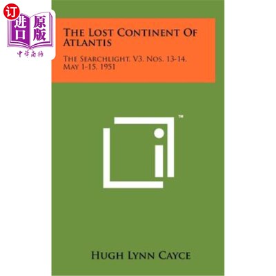 海外直订The Lost Continent of Atlantis: The Searchlight, V3, Nos. 13-14, May 1-15, 1951 《失落的亚特兰蒂斯大陆：探