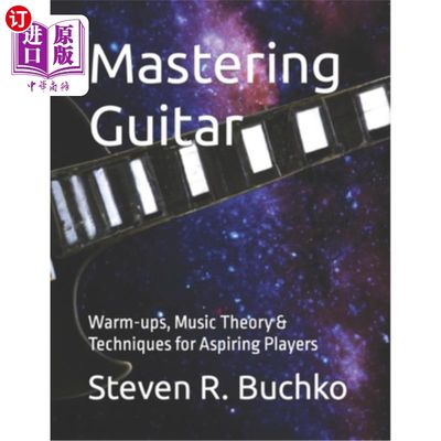 海外直订Mastering Guitar: Warm-ups, Music Theory & Techniques for Aspiring Players 掌握吉他:热身，音乐理论和技术为