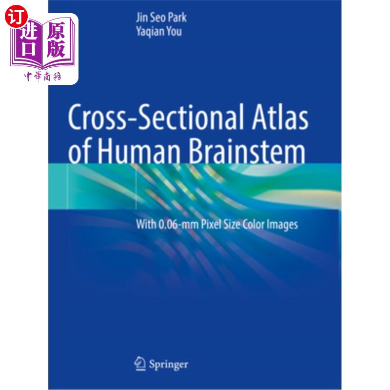 海外直订医药图书Cross-Sectional Atlas of Human Brainstem: With 0.06-MM Pixel Size Color Images 人类脑干横断图谱：用