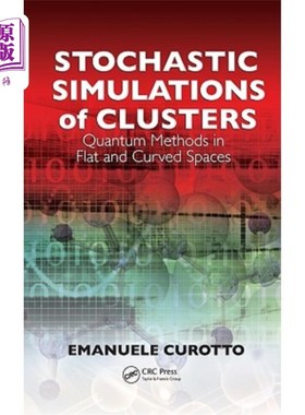 海外直订Stochastic Simulations of Clusters: Quantum Methods in Flat and Curved Spaces 团簇的随机模拟：平坦和弯曲空