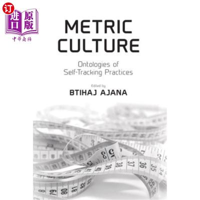 海外直订医药图书Metric Culture: Ontologies of Self-Tracking Practices 度量文化：自我追踪实践的本体论