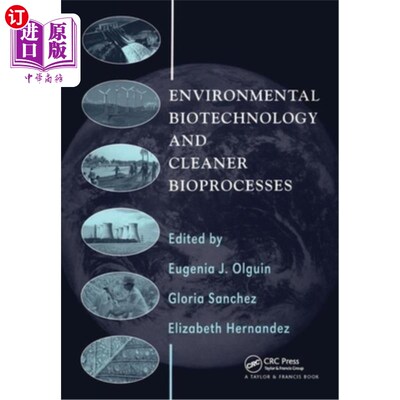 海外直订Environmental Biotechnology and Cleaner Bioprocesses 环境生物技术和清洁生物过程