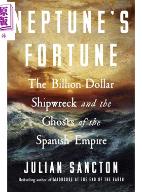 预售 海神的财富 十亿美元沉船与西班牙帝国的幽灵 英文原版 Neptunes Fortune Julian Sancton【中商原版】