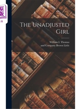 海外直订The Unadjusted Girl 不适应环境的女孩