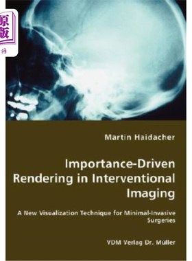 海外直订医药图书Importance-Driven Rendering in Interventional Imaging - A New Visualization Tech 介入成像中的重要性