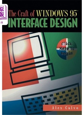 海外直订The Craft of Windows 95(tm) Interface Design: Click Here to Begin Windows95（tm）界面设计技巧：点击这里开始