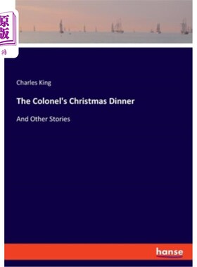 海外直订The Colonel's Christmas Dinner: And Other Stories 《上校的圣诞晚餐:及其他故事