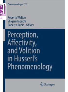 海外直订Perception, Affectivity, and Volition in Husserl's Phenomenology 胡塞尔现象学中的知觉、情感与意志
