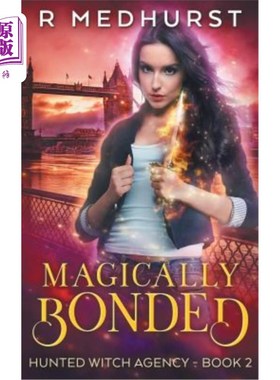 海外直订Magically Bonded: An Urban Fantasy Novel 神奇的结合：都市幻想小说