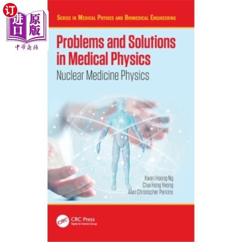 海外直订医药图书Problems and Solutions in Medical Physics: Nuclear Medicine Physics 医学物理中的问题与解决方案:核医