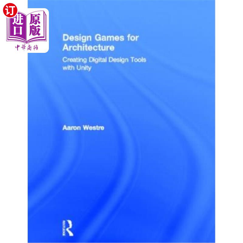 海外直订Design Games for Architecture: Creating Digital Design Tools with Unity 为建筑设计游戏:用Unity创建数字设计
