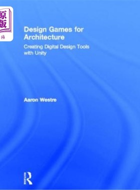 海外直订Design Games for Architecture: Creating Digital Design Tools with Unity 为建筑设计游戏:用Unity创建数字设计