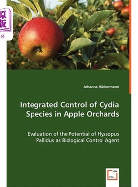 海外直订Integrated Control of Cydia Species in Apple Orchards - Evaluation of the Potent
