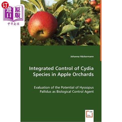 海外直订Integrated Control of Cydia Species in Apple Orchards - Evaluation of the Potent