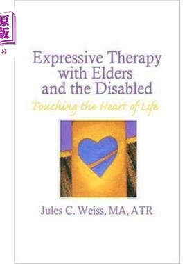 海外直订医药图书Expressive Therapy With Elders and the Disabled 老年人和残疾人的表达疗法