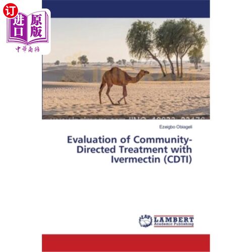 海外直订Evaluation of Community-Directed Treatment with Ivermectin (CDTI) 伊维菌素（CDTI）社区指导治疗的评价