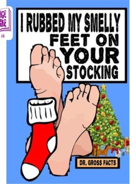 海外直订I Rubbed My Smelly Feet On Your Stocking 我在你的长袜上蹭了蹭我臭脚