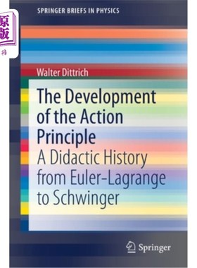 海外直订The Development of the Action Principle: A Didactic History from Euler-Lagrange  行为原理的发展:从欧拉-拉格