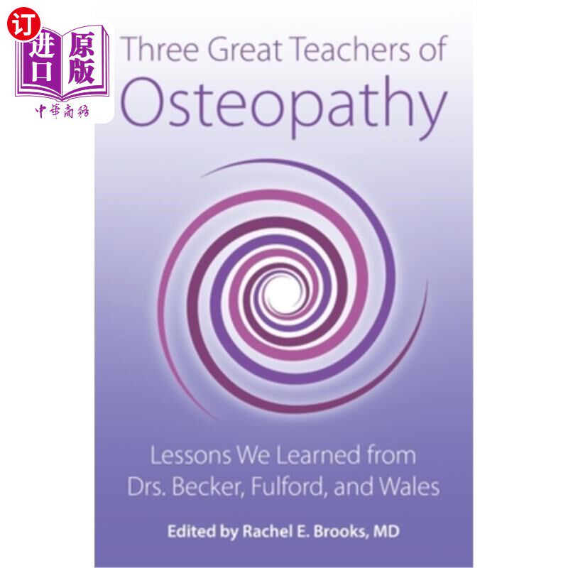 海外直订医药图书Three Great Teachers of Osteopathy: Lessons We Learned from Drs. Becker, Fulford 整骨疗法的三位伟大