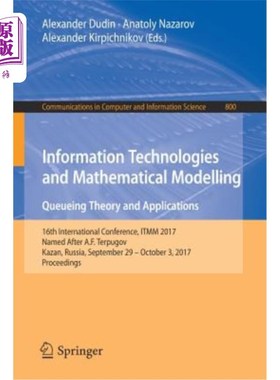 海外直订Information Technologies and Mathematical Modelling. Queueing Theory and Applica 信息技术与数学建模“，”排