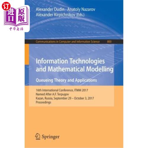 海外直订Information Technologies and Mathematical Modelling. Queueing Theory and Applica 信息技术与数学建模“，”排