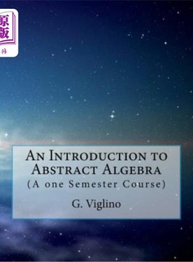 海外直订An Introduction to Abstract Algebra: (A one Semester Course) 抽象代数概论：（一个学期的课程）