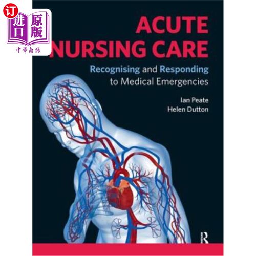海外直订医药图书Acute Nursing Care: Recognising and Responding to Medical Emergencies 急性护理:识别和应对医疗紧急情