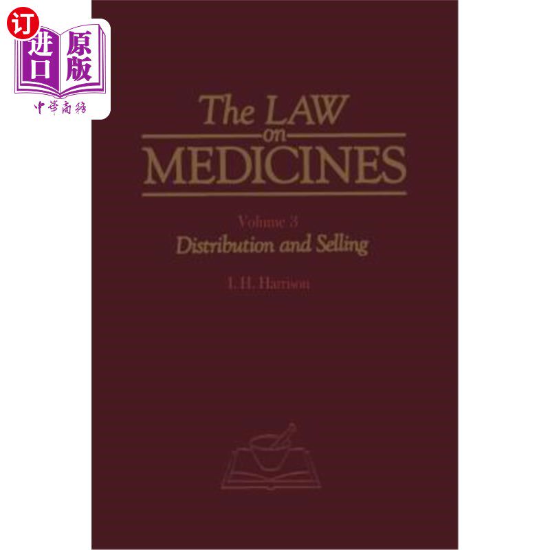 海外直订The Law on Medicines: Volume 3 Distribution and Selling 药品法:第3卷分销和销售