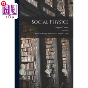 社会物理学 实证哲学 the Auguste Philosophy From Positive 选自奥古斯特·孔德 海外直订Social Comte Physics