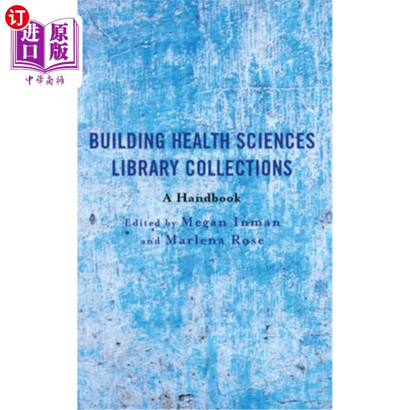 海外直订Building Health Sciences Library Collections: A Handbook 建立健康科学图书馆馆藏:一本手册