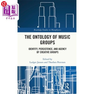 海外直订The Ontology of Music Groups: Identity, Persistence, and Agency of Creative Grou 音乐团体的本体：创意团体的