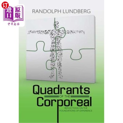 海外直订Quadrants of the Corporeal: Reflections on the Foundations of Experience 物质的象限：关于经验基础的思考