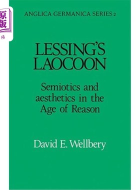海外直订Lessing's Laocoon: Semiotics and Aesthetics in the Age of Reason 莱辛的《拉奥孔:理性时代的符号学与美学》