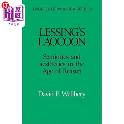 海外直订Lessing's Laocoon: Semiotics and Aesthetics in the Age of Reason 莱辛的《拉奥孔:理性时代的符号学与美学》