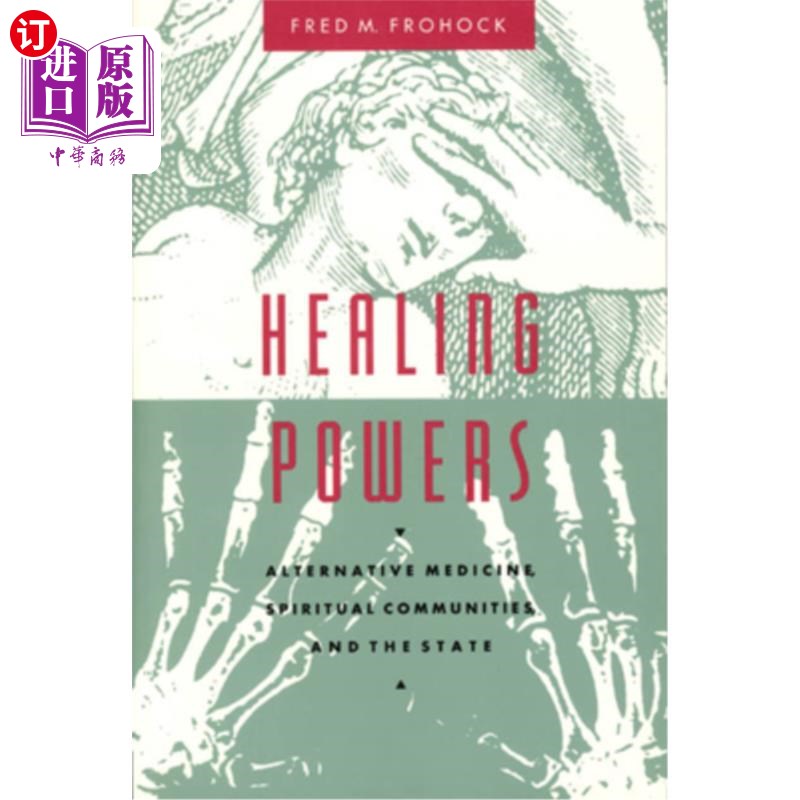 海外直订医药图书Healing Powers: Alternative Medicine, Spiritual Communities, and the State 治疗的力量:替代医学，精