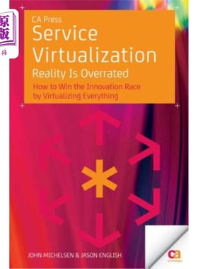 海外直订Service Virtualization: Reality Is Overrated 服务虚拟化：现实被高估了